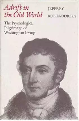 Couverture du produit · Adrift in the Old World: The Psychological Pilgrimage of Washington Irving