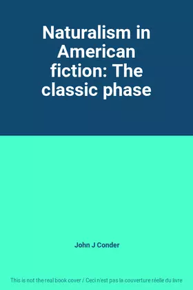 Couverture du produit · Naturalism in American fiction: The classic phase