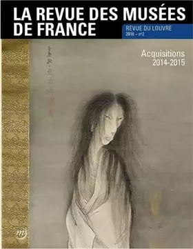 Couverture du produit · RMF N° 2 - REVUE DU LOUVRE: ACQUISITIONS 2014-2015