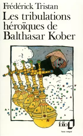 Couverture du produit · Les Tribulations héroïques de Balthasar Kober