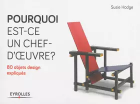 Couverture du produit · Pourquoi est-ce un chef d'oeuvre ? 80 objets de design expliqués