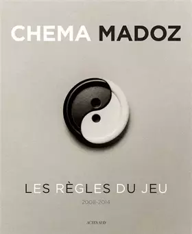 Couverture du produit · Chema Madoz 2008-2014 - Les règles du jeu