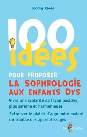 Couverture du produit · 100 idées pour proposer la sophrologie aux enfants dys