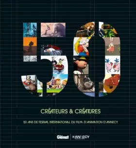 Couverture du produit · Créateurs & créatures: 50 ans de festival international du film d'animation d'Annecy