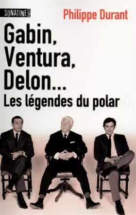 Couverture du produit · Gabin, Ventura, Delon... Les légendes du Polar