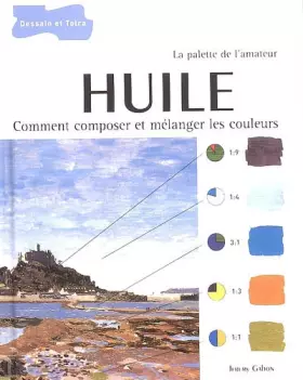 Couverture du produit · Huile : Comment composer et mélanger les couleurs
