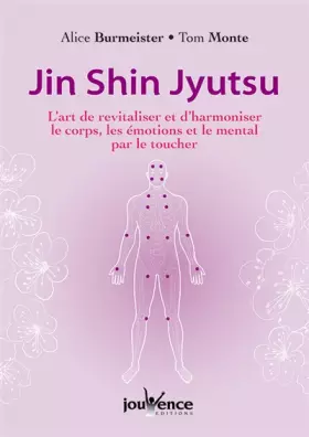Couverture du produit · Jin shin jyutsu: L'art de revitaliser et d'harmoniser le corps, les émotions et le mental ...