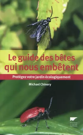 Couverture du produit · Le guide des bêtes qui nous embêtent: Protégez votre jardin écologiquement