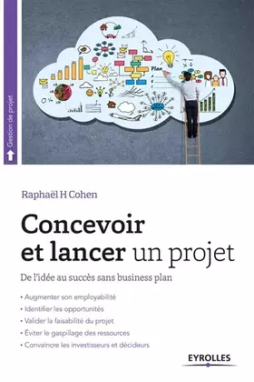 Couverture du produit · Concevoir et lancer un projet: De l'idée au succès sans business plan.