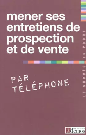 Couverture du produit · Mener ses entretiens de prospection et de vente par téléphone