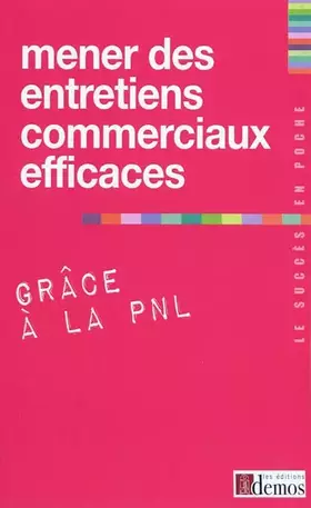Couverture du produit · Mener des entretiens commerciaux efficaces grâce à la PNL