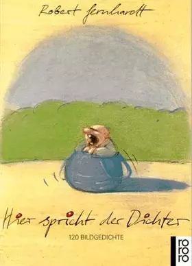 Couverture du produit · Hier spricht der Dichter: 120 Bildgedichte (rororo: Rowohlts Rotations Romane)