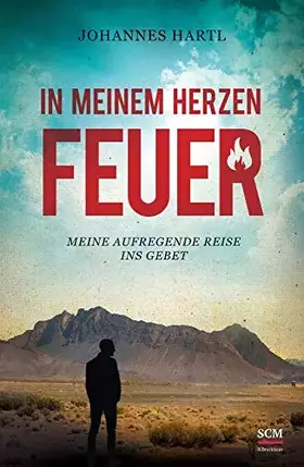 Couverture du produit · In meinem Herzen Feuer: Meine aufregende Reise ins Gebet