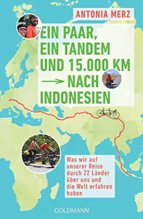 Couverture du produit · Ein Paar, ein Tandem und 15.000 km nach Indonesien: Was wir auf unserer Reise durch 22 Länder über uns und die Welt erfahren ha