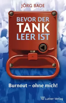 Couverture du produit · Bevor der Tank leer ist: Burnout - ohne mich!