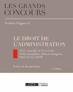 Couverture du produit · Le droit de l'administration: INSP (ex ENA), conseiller de TA et CAA, ENM, Assemblées, Affaires étrangères, INET, EN3S, EHESP (