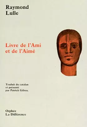 Couverture du produit · Le livre de l'ami et de l'aime, traduit du catalan et présenté par Patrick Gifreu