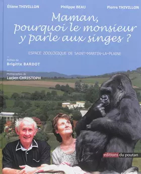 Couverture du produit · Maman, pourquoi le monsieur y parle aux singes ?: Espace zoologique de Saint-Martin-la-Plaine