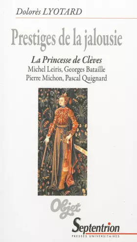 Couverture du produit · Prestiges de la jalousie: La Princesse de Clèves. Michel Leiris, Georges Bataille, Pierre Michon, Pascal Quignard