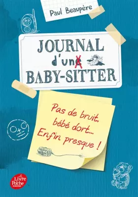 Couverture du produit · Journal d'un baby sitter - Tome 2: Pas de bruit, bébé dort... Enfin presque !