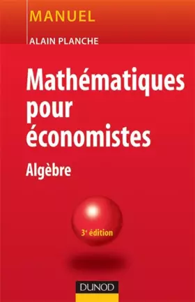 Couverture du produit · Mathématiques pour économistes - 3ème édition - Algèbre: Algèbre
