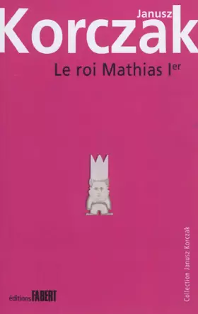 Couverture du produit · Le Roi Mathias 1er. Première partie