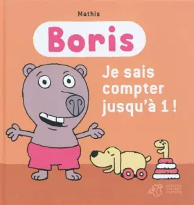 Couverture du produit · Boris : Boris, je sais compter jusqu'à 1 !