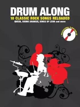 Couverture du produit · Drum Along - 10 Classic Rock Reloaded: Noten, CD für Schlagzeug: 10 Classic Rock Songs Reloaded. Queen, Skunk Anansie, Kings Of