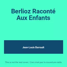 Couverture du produit · Berlioz Raconté Aux Enfants
