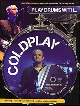 Couverture du produit · PLAY DRUMS WITH... COLDPLAY - RECUEIL + CD - NOTE-FOR-NOTE DRUM TRANSCRIPTIONS