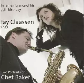 Couverture du produit · Fay Claassen Sings Two Portraits Of Chet Baker (In Remembrance Of His 75th Birthday)