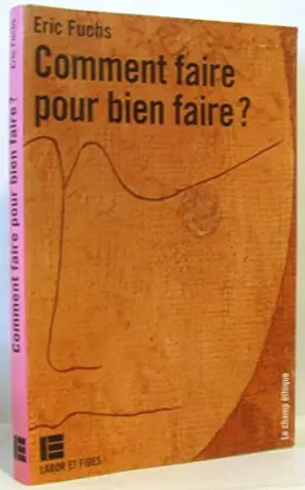 Couverture du produit · Comment faire pour bien faire ?: Introduction à l'éthique