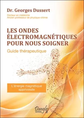 Couverture du produit · Les ondes électromagnétiques pour nous soigner - Guide thérapeutique