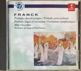 Couverture du produit · Prélude, Chorale Et Fugue / Prélude, Aria Et Finale / Prélude, Fugue Et Variation / Variations Symphoniques