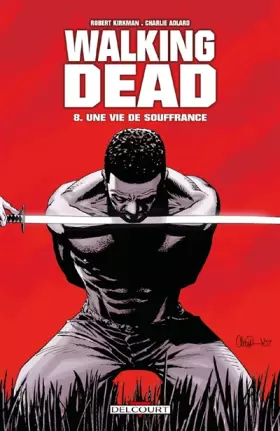 Couverture du produit · Walking Dead, Tome 8 : Une vie de souffrance