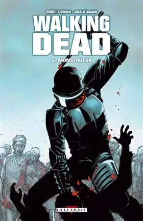 Couverture du produit · Walking Dead, Tome 5 : Monstrueux