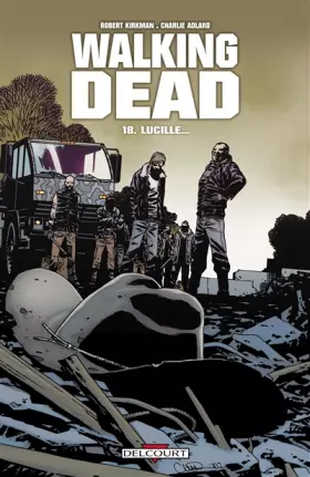 Couverture du produit · Walking Dead, Tome 18 : Lucille...