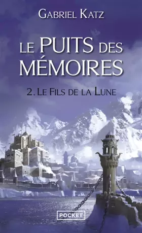 Couverture du produit · Le Puits des mémoires 2. Le Fils de la Lune (2)