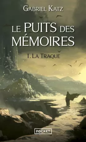 Couverture du produit · Le Puits des mémoires 1. La Traque (1)