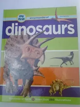 Couverture du produit · MY FIRST ENCYCLOPEDIA OF DINOSAURS