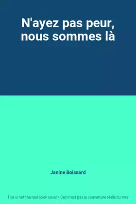 Couverture du produit · N'ayez pas peur, nous sommes là