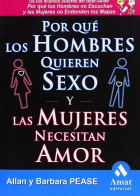 Couverture du produit · Por Que Los Hombres Quieren Sexo Y Las Mujeres Necesitan Amor: El libro definitivo sobre el tema más candente de todos: EL SEXO