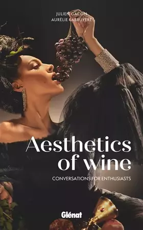 Couverture du produit · Aesthetics of wine: Conversations for amateurs
