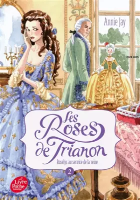 Couverture du produit · Les roses de Trianon - Tome 2: Roselys au service de la reine