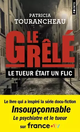 Couverture du produit · Le Grêlé : le tueur était un flic: Le livre qui a inspiré la série Insoupçonnable