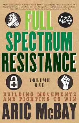 Couverture du produit · Full Spectrum Resistance, Volume One: Building Movements and Fighting to Win