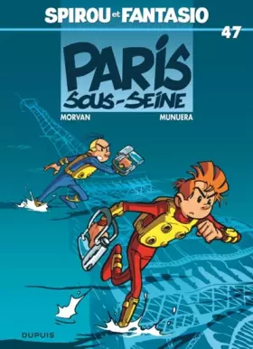 Couverture du produit · Spirou et Fantasio, tome 47 : Paris-sous-Seine