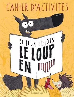 Couverture du produit · Le Loup en slip - Tome 0 - Le Loup en slip - Livre d'activités