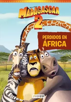 Couverture du produit · Madagascar 2. Perdidos en África. Novelización