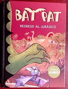 Couverture du produit · Regreso al jurásico (Bat Pat. Olores 5)